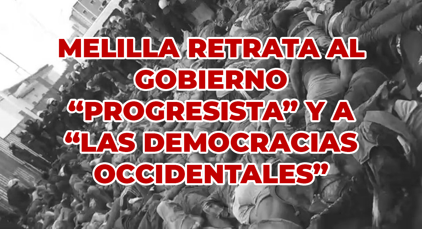 Melilla retrata al gobierno “progresista” y a “las democracias occidentales”